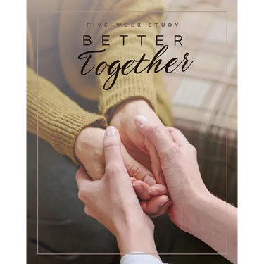 Better Together: A Ladies Bible Study on Community