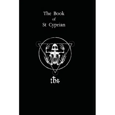 The Book of St. Cyprian: The Great Book of True Magic