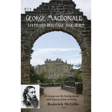 George MacDonald: Literary Heritage & Heirs
