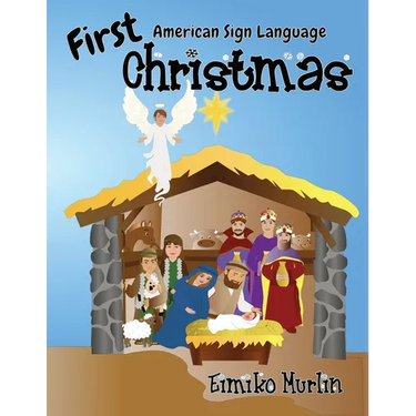 First Christmas ASL: The Nativity Story For Young Children