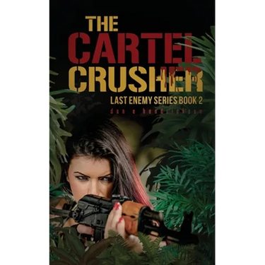 The Cartel Crusher: Last Enemy Series book 2