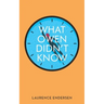 What Owen Didn't Know