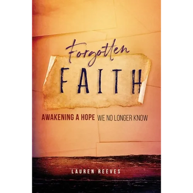Forgotten Faith: Awakening a Hope We No Longer Know