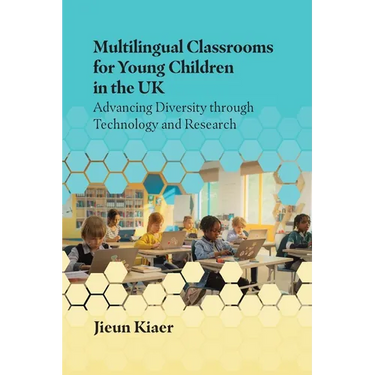 Multilingual Classrooms for Young Children in the UK: Advancing Diversity Through Technology and Research