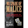 No Spark of Malice: The Murder of Martin Begnaud