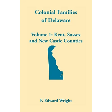 Colonial Families of Delaware, Volume 1