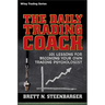 The Daily Trading Coach: 101 Lessons for Becoming Your Own Trading Psychologist