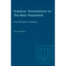 Erasmus' Annotations on the New Testament: From Philologist to Theologian