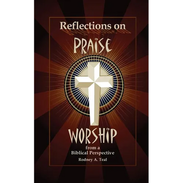 Reflections on Praise and Worship from a Biblical Perspective
