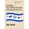 Loving the Real Israel: An Educational Agenda for Liberal Zionism