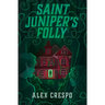 Saint Juniper's Folly