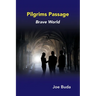 Pilgrims Passage: Brave World