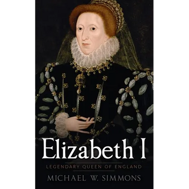 Elizabeth I: Legendary Queen Of England