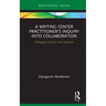 A Writing Center Practitioner's Inquiry Into Collaboration: Pedagogy, Practice, and Research