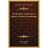 The Pathway of the Soul A Study in Zodiacal Symbology