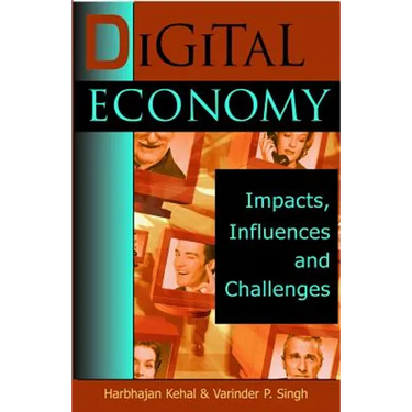 Digital Economy: Impacts, Influences and Challenges