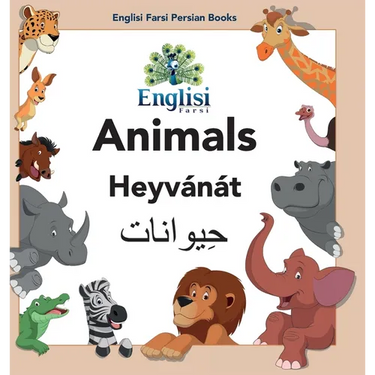 Englisi Farsi Persian Books Animals Heyvánát: In Persian, English & Finglisi: Animals Heyvánát