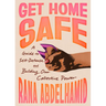 Get Home Safe: A Guide to Self-Defense and Building Our Collective Power