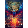 Waiting for the Night