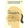 Chanakya - A visionary Human Resource Manager