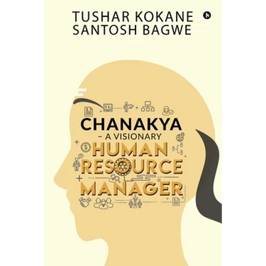 Chanakya - A visionary Human Resource Manager