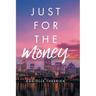 Just for the Money