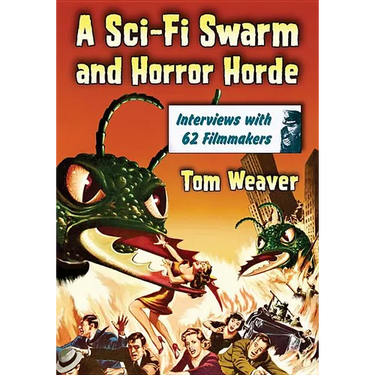 A Sci-Fi Swarm and Horror Horde: Interviews with 62 Filmmakers