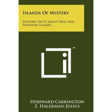 Islands of Mystery: Historic Facts about Real and Phantom Islands