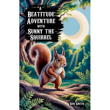 A Beatitude Adventure with Sunny the Squirrel