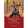 Modern(ist) Drama: Essays in Criticism; A Casebook