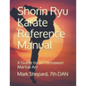 Shorin Ryu Karate Reference Manual: A Guide to an Okinawan Martial Art