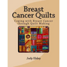 Breast Cancer Quilts: Coping with Breast Cancer through Quilt Making