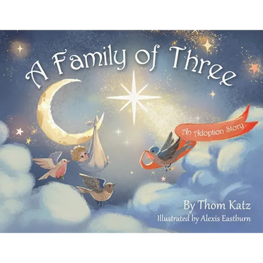 A Family of Three: An Adoption Story