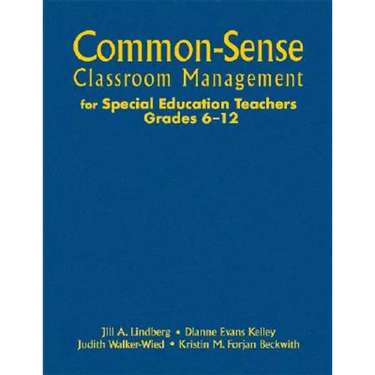 Common-Sense Classroom Management for Special Education Teachers, Grades 6-12
