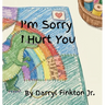 I'm Sorry I Hurt You