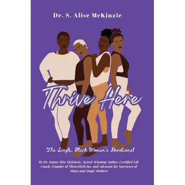 Thrive HERE: The Single, Black Woman's Devotional: The Single, Black Woman's Devotional
