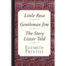 Little Rosa, Gentleman Jim & The Story Lizzie Told