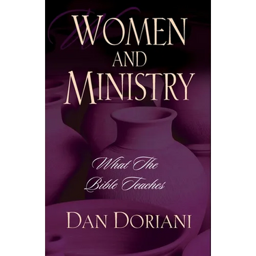 Women and Ministry: What the Bible Teaches