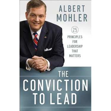 The Conviction to Lead: 25 Principles for Leadership That Matters