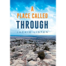 A Place Called Through
