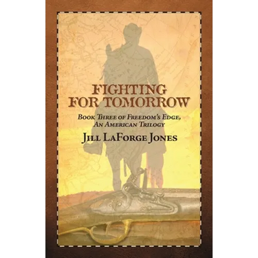 Fighting for Tomorrow: Book Three in the Freedom's Edge Trilogy