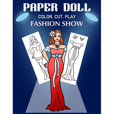 Paper Doll Color, Cut, Play Fashion Show: Coloring book for kids - Fashion paper dolls