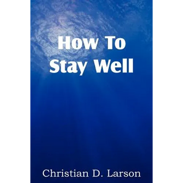 How to Stay Well