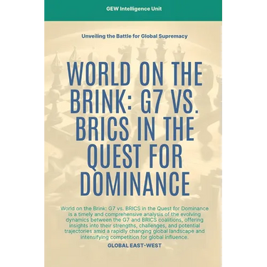 World On The Brink: G7 Vs. BRICS In The Quest For Dominance