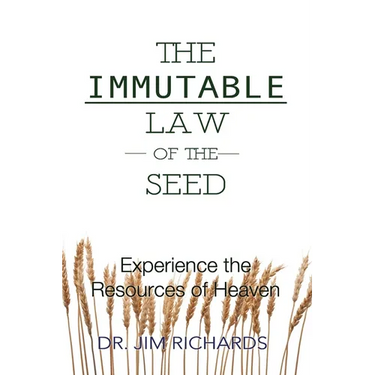 The Immutable Law of the Seed: Experience the Resources of Heaven