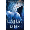 Long Live the Queen