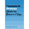 7 Lessons in Strategy: Master the Basics in 7 Steps