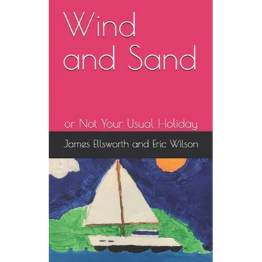 Wind and Sand: or Not Your Usual Holiday