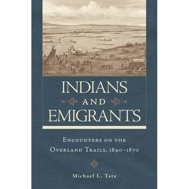 Indians and Emigrants: Encounters on the Overland Trails