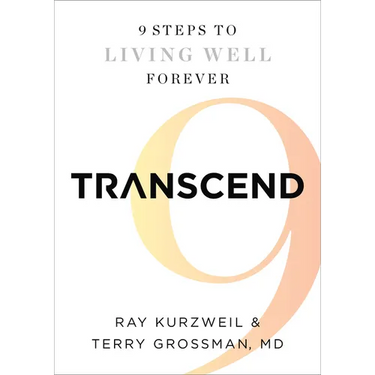 Transcend: Nine Steps to Living Well Forever